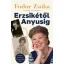 Fodor Zsóka - Erzsikétől Anyusig