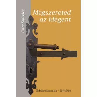 Czire Szabolcs - Megszereted az idegent
