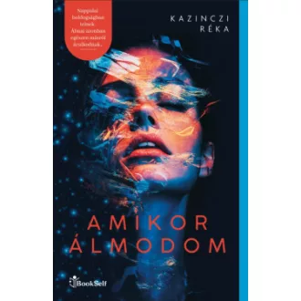 Kazinczi Réka - Amikor álmodom