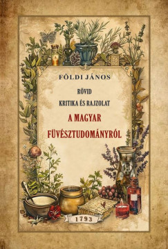 Rövid kritika és rajzolat a magyar fűvésztudományról