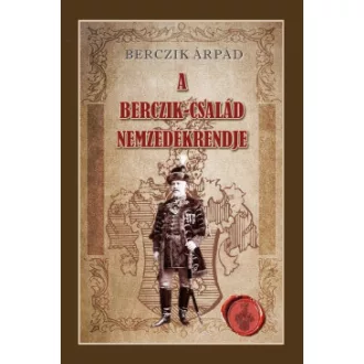 Berczik Árpád - A Berczik-család nemzedékrendje