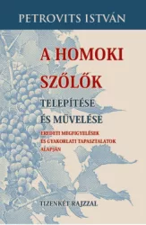 Petrovits István - A homoki szőlők telepítése és művelése