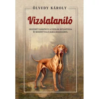 Ölvedy Károly - A vizslatanító