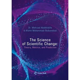 Dr. Mehrzad Abdikhalife - Afsin Mohammadi Bolbanabad - The Science of Scientific Change