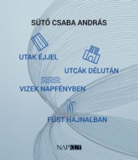   Utak éjjel utcák délután vizek napfényben füst hajnalban