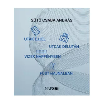   Utak éjjel utcák délután vizek napfényben füst hajnalban