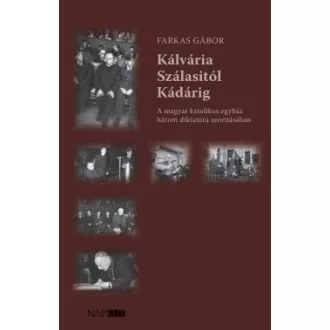Kálvária Szálasitól Kádárig
