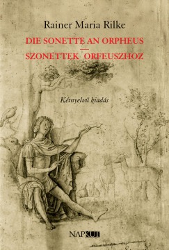 Die Sonette an Orpheus | Szonettek Orfeuszhoz - Kétnyelvű kiadás