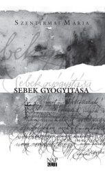 Szentirmai Mária - Sebek gyógyítása