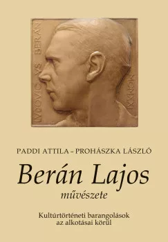 Paddi Attila - Prohászka László - Berán Lajos művészete