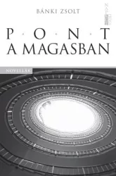 Bánki Zsolt - Pont a magasban