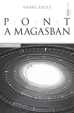 Bánki Zsolt - Pont a magasban