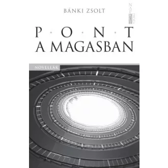 Bánki Zsolt - Pont a magasban