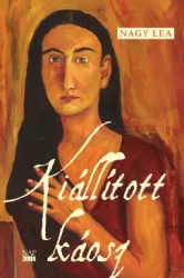 Nagy Lea - Kiállított káosz