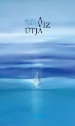 Benyó Tamás - A víz útja