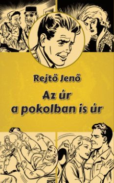 Rejtő Jenő - Az úr a pokolban is úr