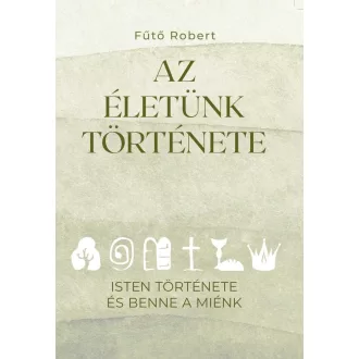 Az életünk története