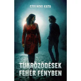 Szolnoki Kata - Tükröződések fehér fényben