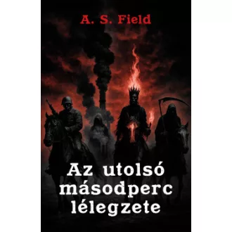 A. S. Field - Az utolsó másodperc lélegzete