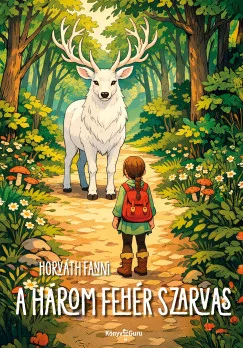 Horváth Fanni - A három fehér szarvas