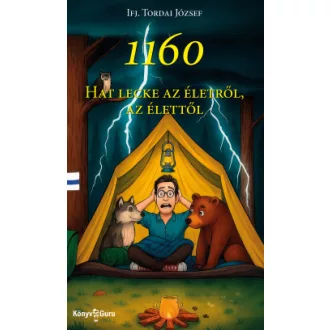 Ifj. Tordai József - 1160 - Hat lecke az életről, az élettől