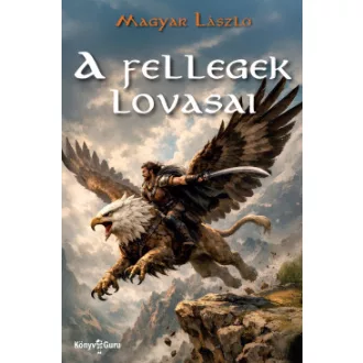 Magyar László - A fellegek lovasai