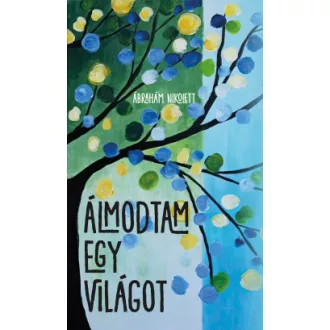 Ábrahám Nikolett - Álmodtam egy világot