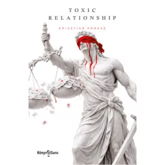 Krisztian Korasz - Toxic Relationship