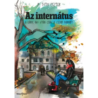 P. Tóth Eszter - Az internátus