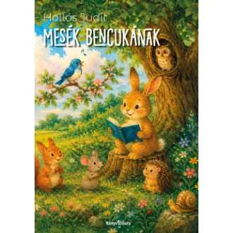 Hollós Judit - Mesék Bencukának