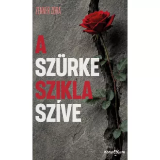 Zenner Zora - A szürke szikla szíve