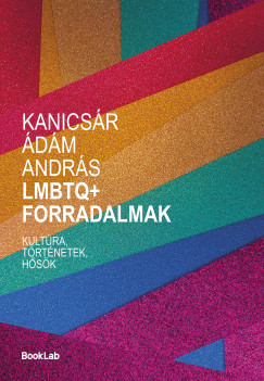 Kanicsár Ádám András - LMBTQ+ forradalmak