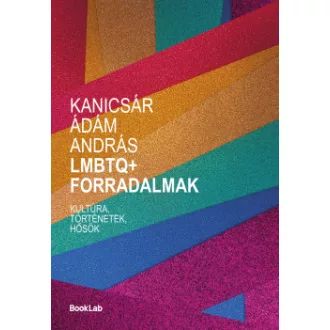 Kanicsár Ádám András - LMBTQ+ forradalmak