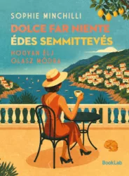 Sophie Minchilli - Dolce Far Niente - Édes semmittevés