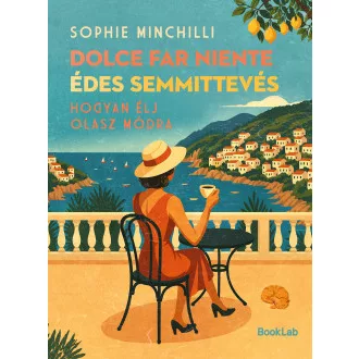 Sophie Minchilli - Dolce Far Niente - Édes semmittevés