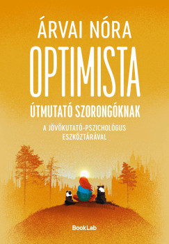 Árvai Nóra - Optimista útmutató szorongóknak