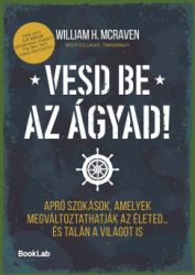 William H. McRaven - Vesd be az ágyad!