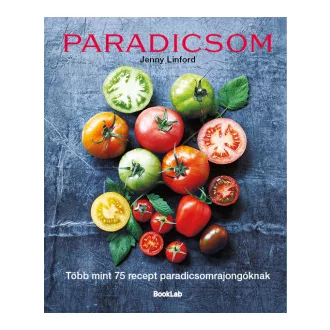 Jenny Linford - Paradicsom - Több mint 75 recept paradicsomrajongóknak