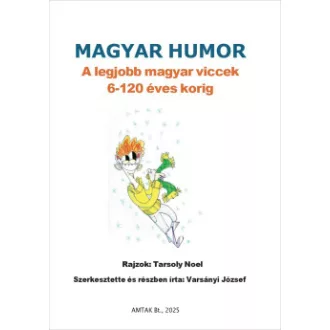 Varsányi József - Magyar humor: A legjobb magyar viccek 6-120 éves korig