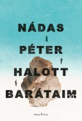 Nádas Péter - Halott barátaim