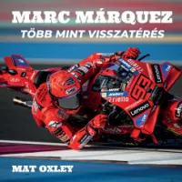 Mat Oxley - Márc Marquez - Több mint visszatérés
