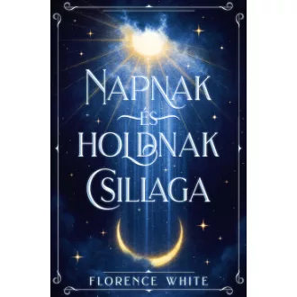 Florence White - Napnak és holdnak csillaga