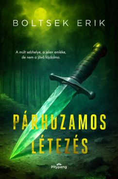 Boltsek Erik - Párhuzamos létezés