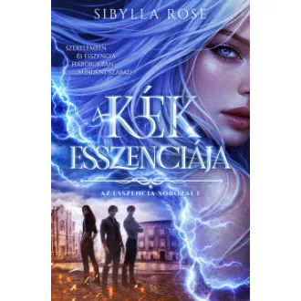 Sibylla Rose - A kék esszenciája - Az esszencia-sorozat 1.