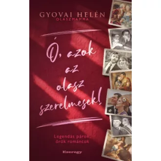 Gyovai Helén - Ó, azok az olasz szerelmesek!