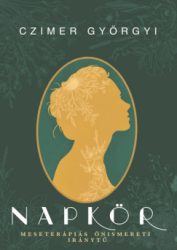 Czimer Györgyi - Napkör - Meseterápiás önismereti iránytű