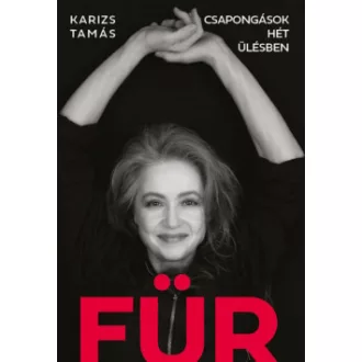 Karizs Tamás - FÜR - Csapongások hét ülésben