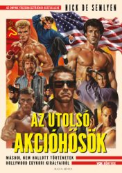 Nick de Semlyen - Az utolsó akcióhősök
