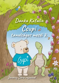 Danka Katalin - Csupi tanulságos meséi 2.