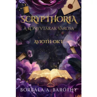 A. Baróthy Borbála - Scrypthoria - A könyvtárak városa - Aviothok I.